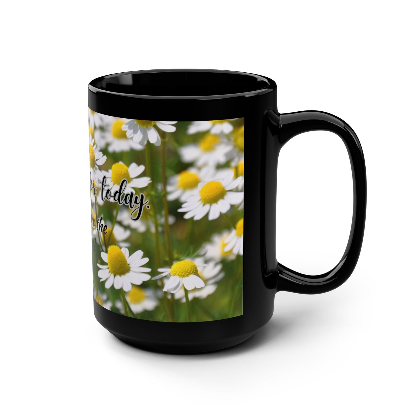 Be thankful for today / Black Mug, 15oz