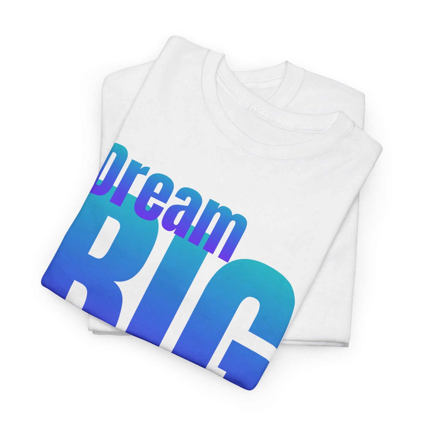 Dream big quote Unisex Heavy Cotton Tee