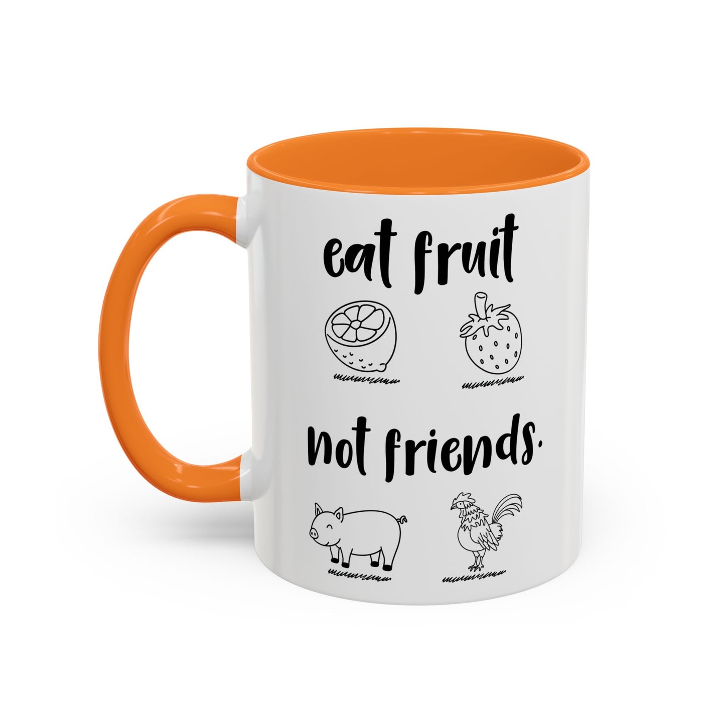 Eat fruit Not friends / Colorful Mugs (11oz, 15oz)