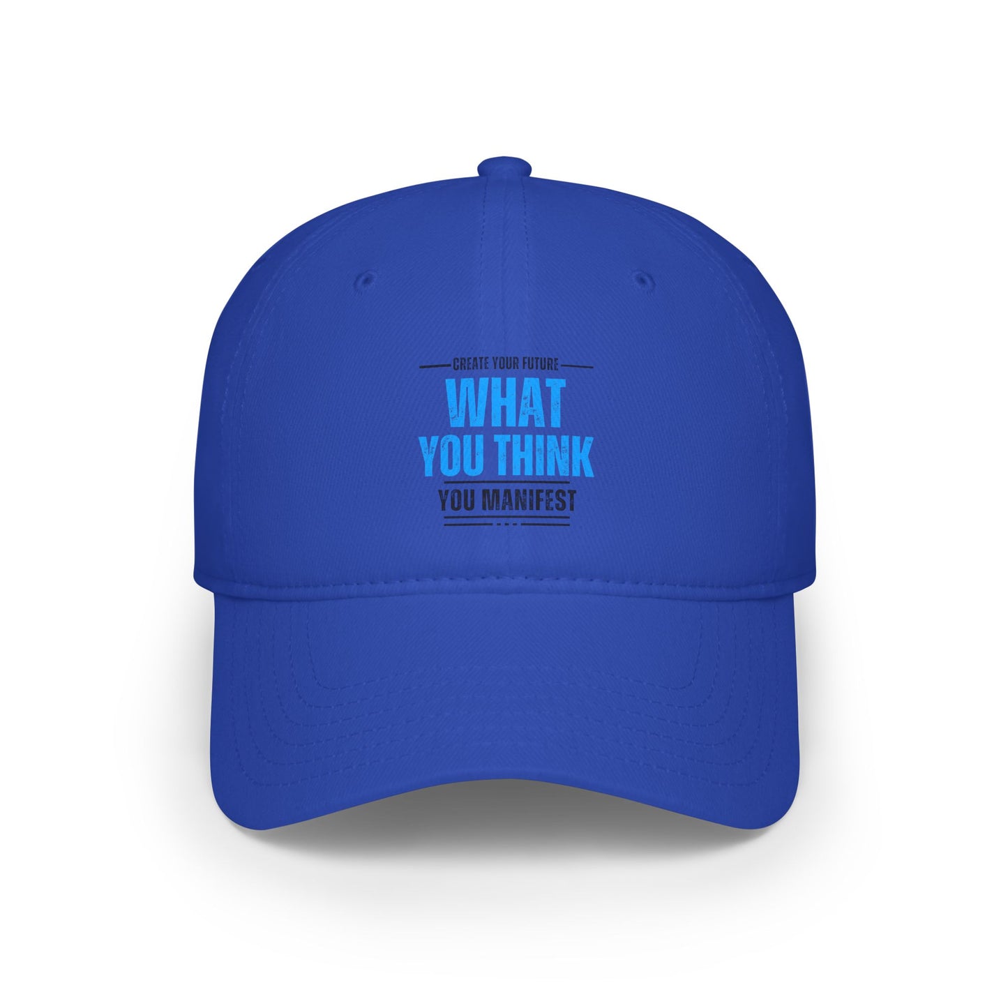 Create your future / What you think you MANIFEST / Low Profile Baseball Cap