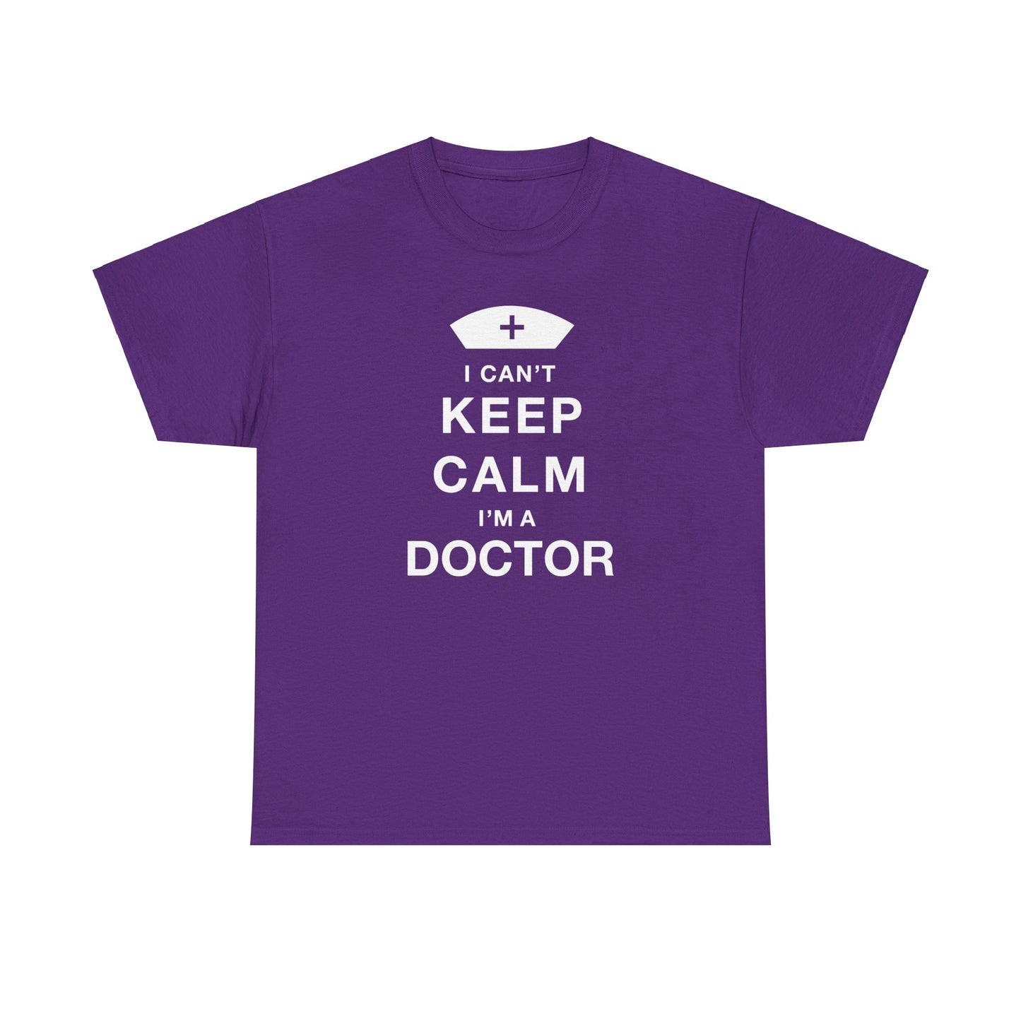 I can't keep calm I'm a doctor Unisex Heavy Cotton Tee