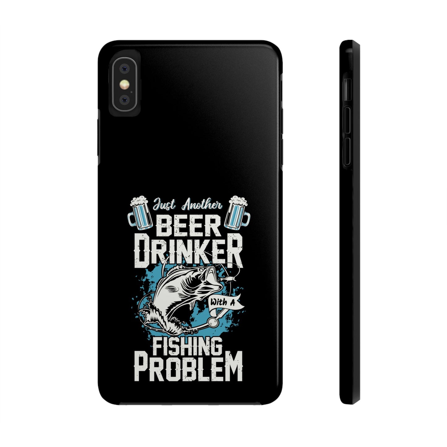 Just another beer drinker with a fishing problem / Tough Phone Cases