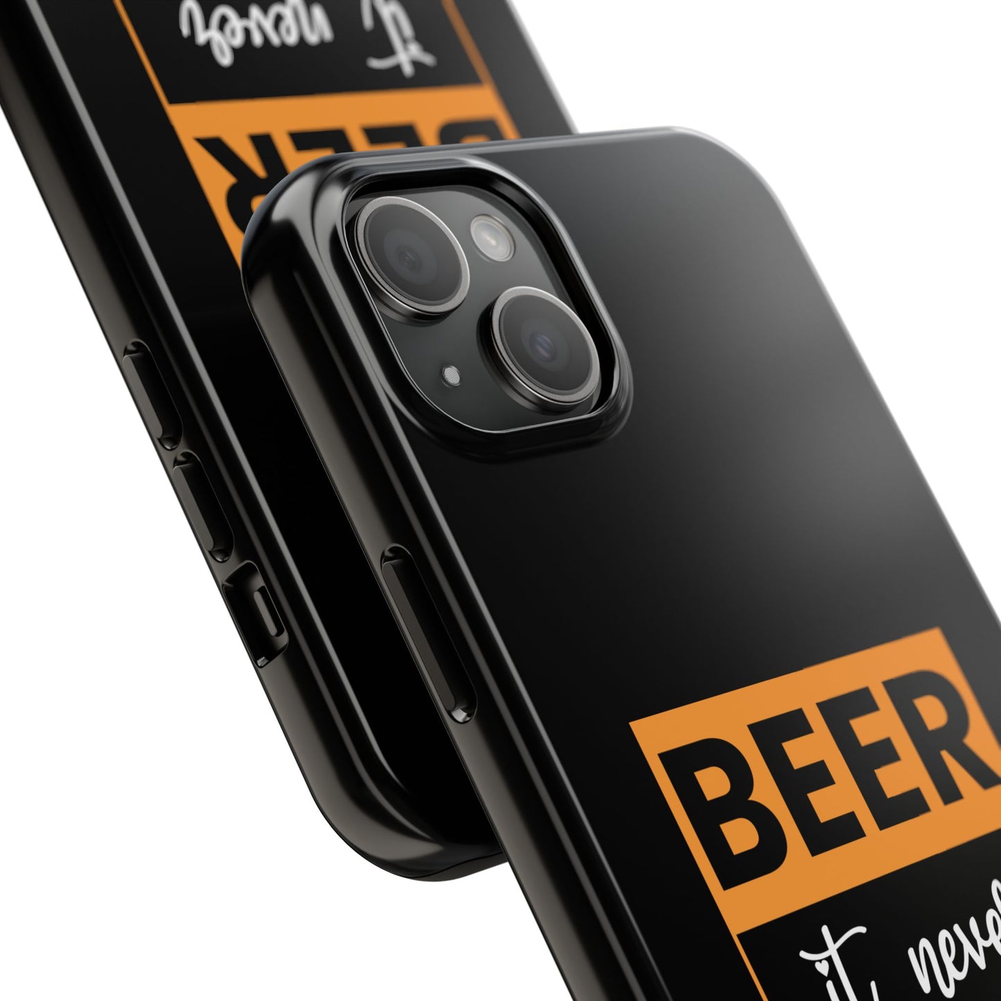 Beer It never broke my heart / Tough Phone Cases