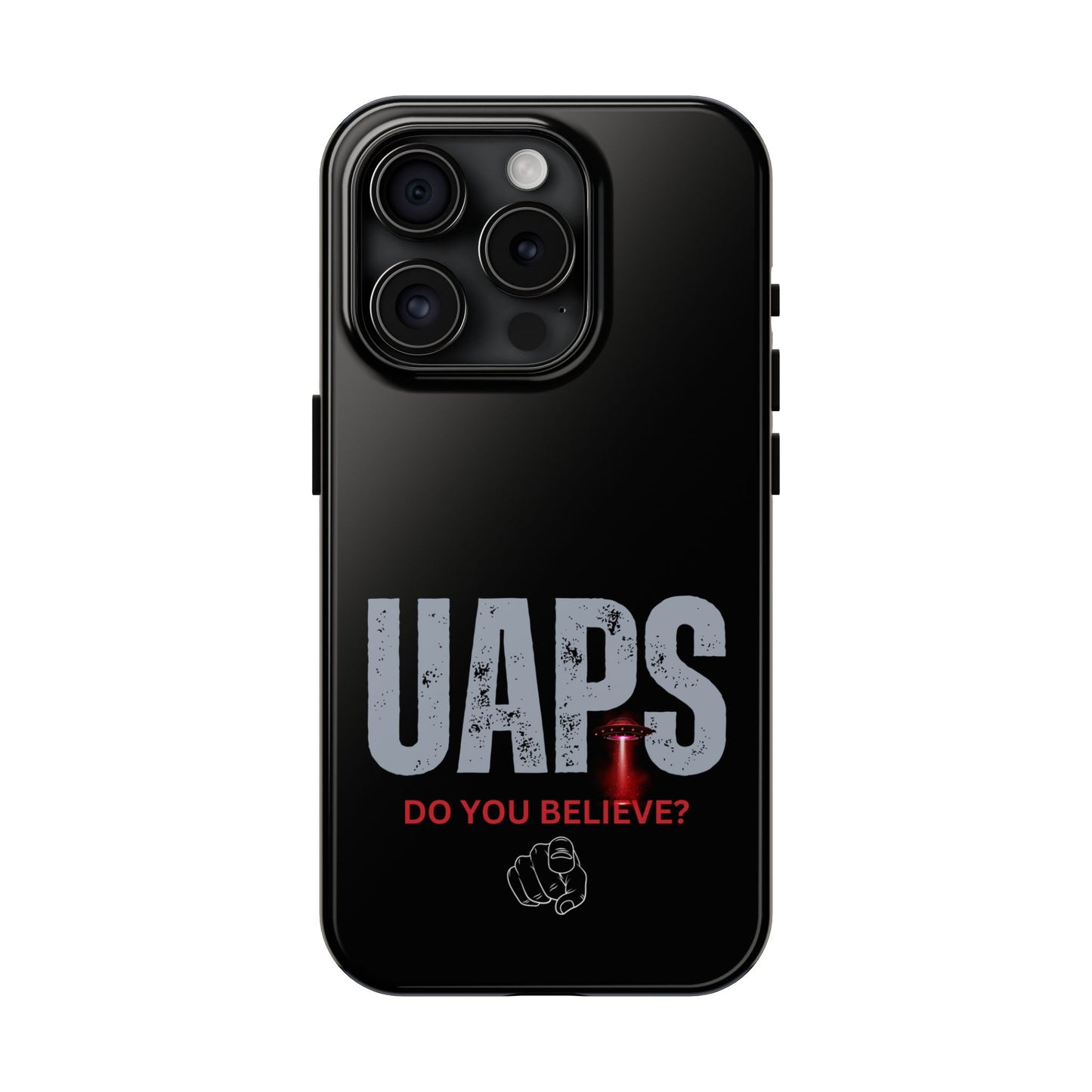 UAPS / Do YOU believe? / Tough Phone Cases