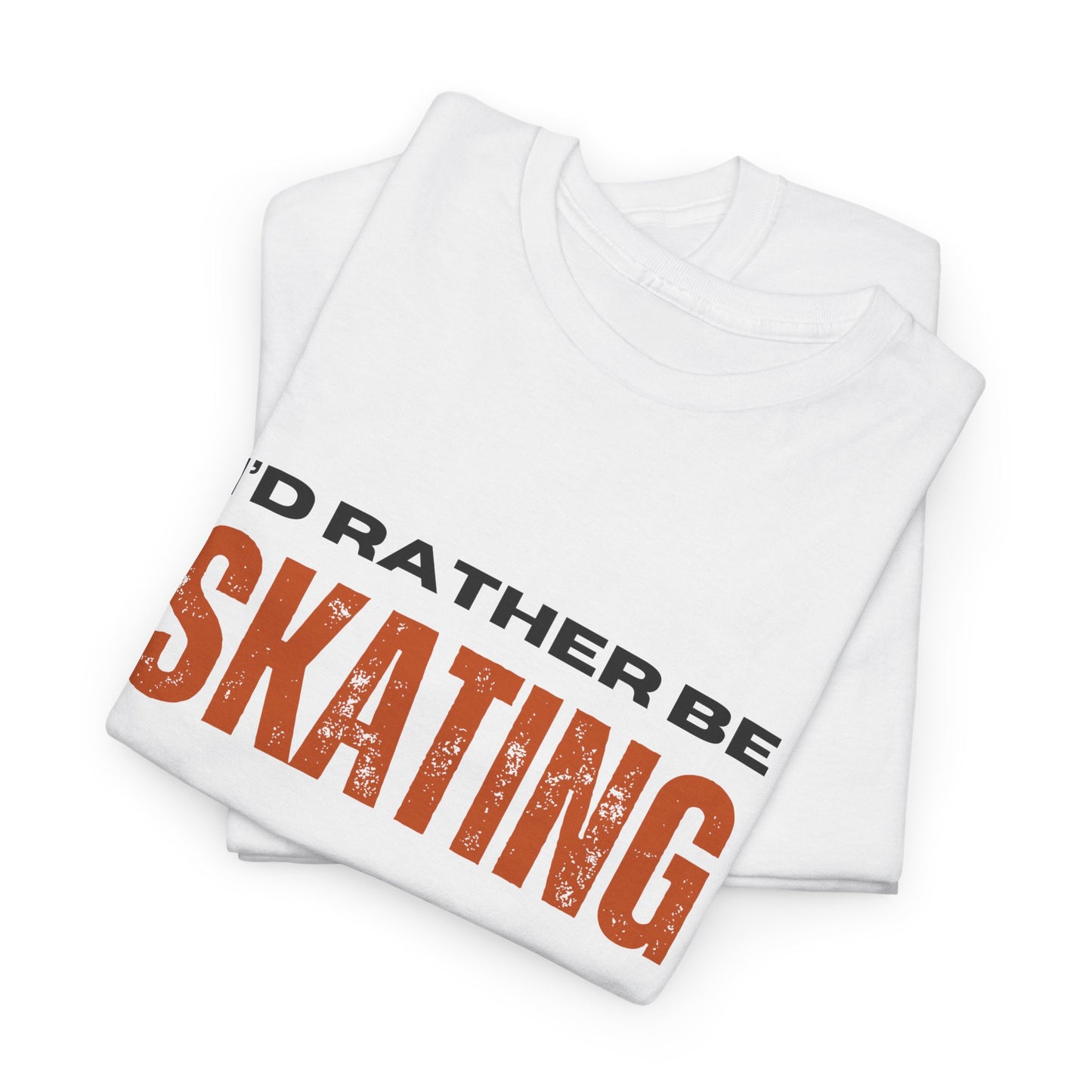 I'd Rather Be Skating Unisex Heavy Cotton Tee