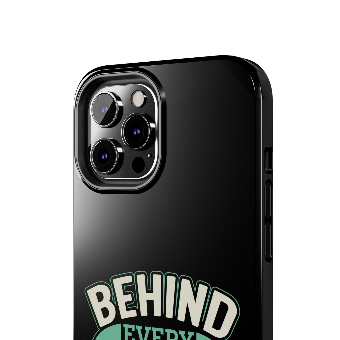 Behind every good kid is a great dad / Tough Phone Cases