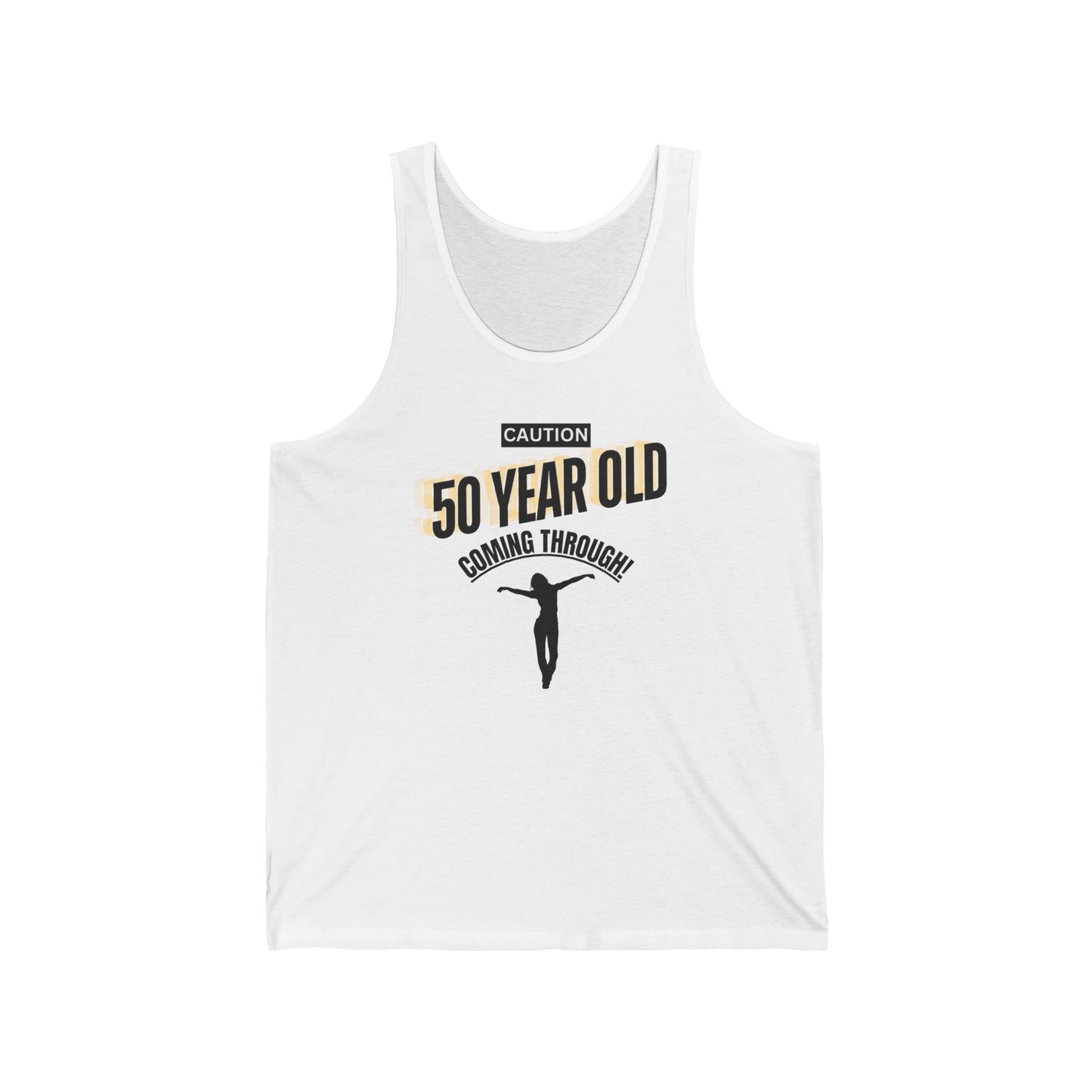 Caution 50 year old coming through / Unisex Jersey Tank