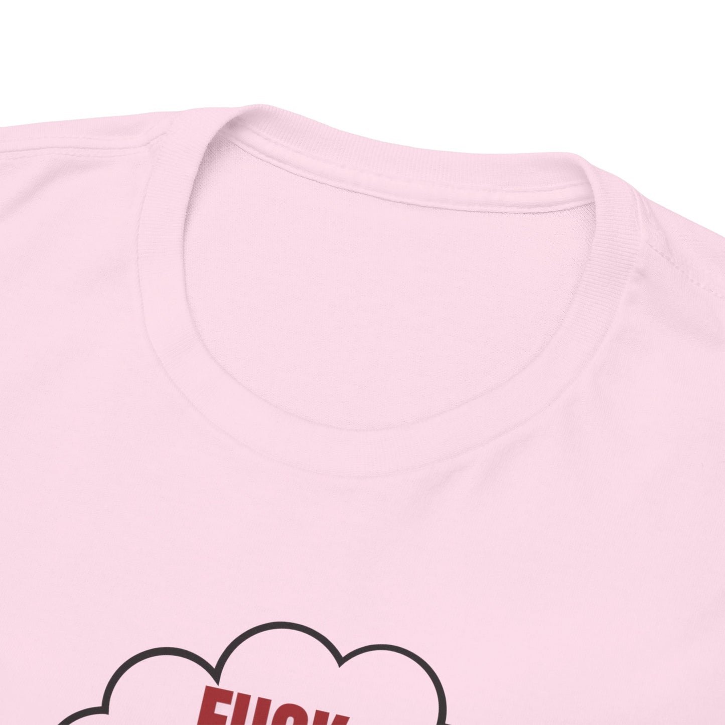 F'ck that Shit Unisex Heavy Cotton Tee