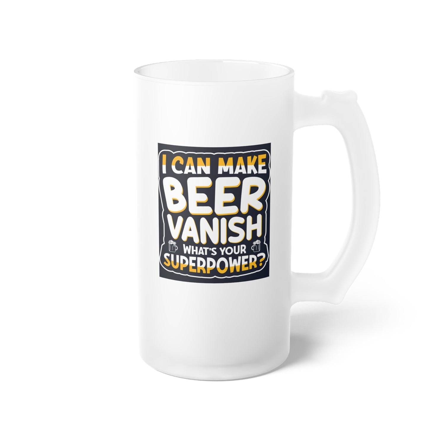 I can make beer vanish  / Frosted Glass Beer Mug 16 oz