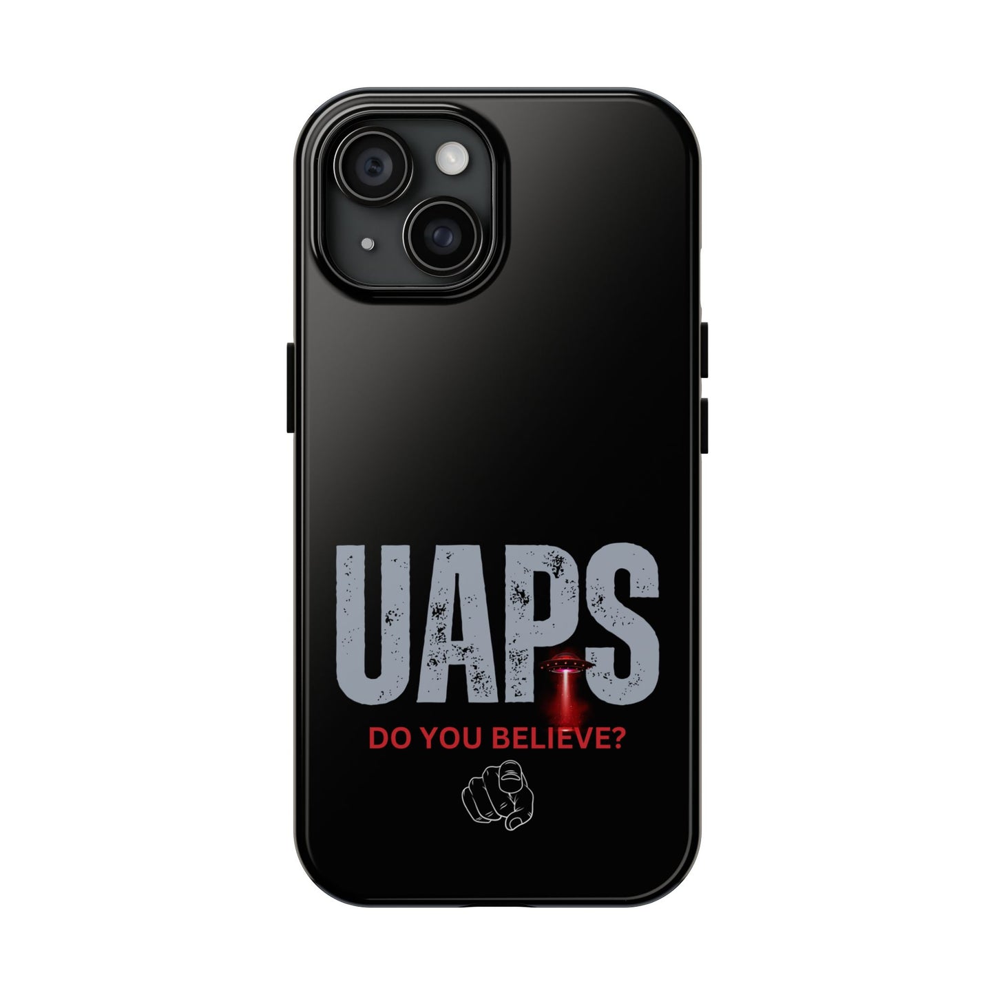 UAPS / Do YOU believe? / Tough Phone Cases