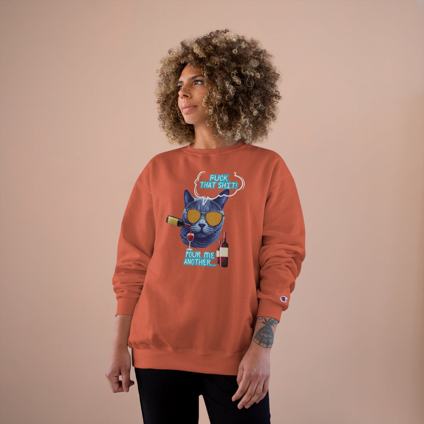 F That shit / Pour me another one / Champion Sweatshirt