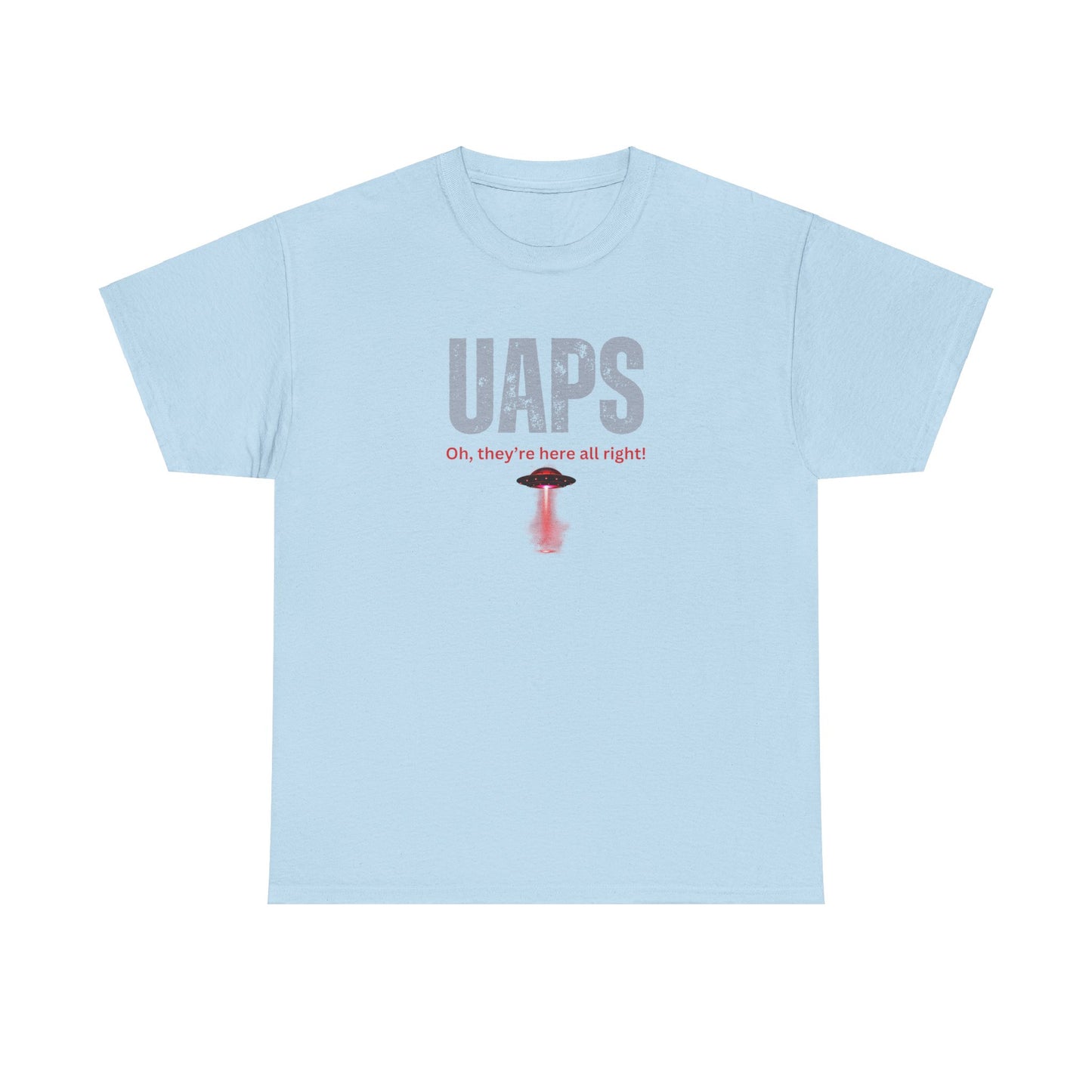 UAPs / Oh they're here all right! / Tee