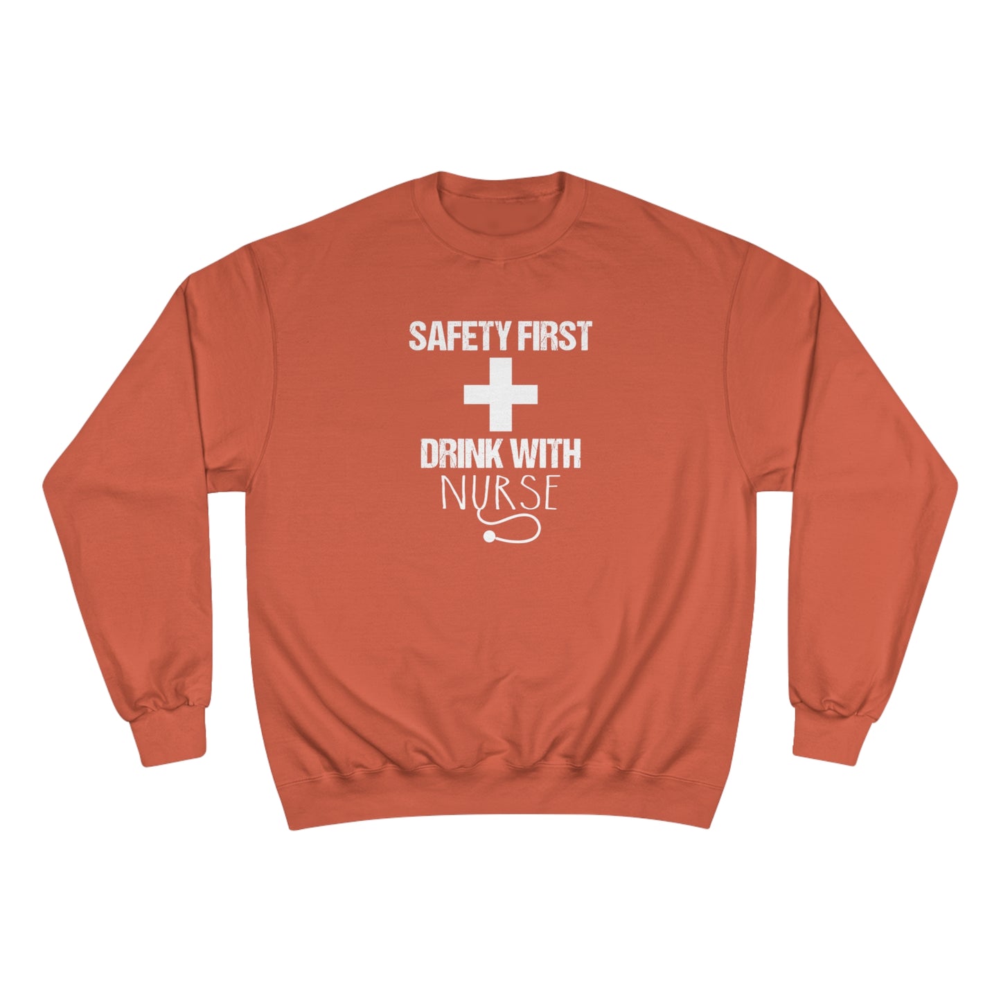 Safety first / Drink with Nurse / Champion Sweatshirt