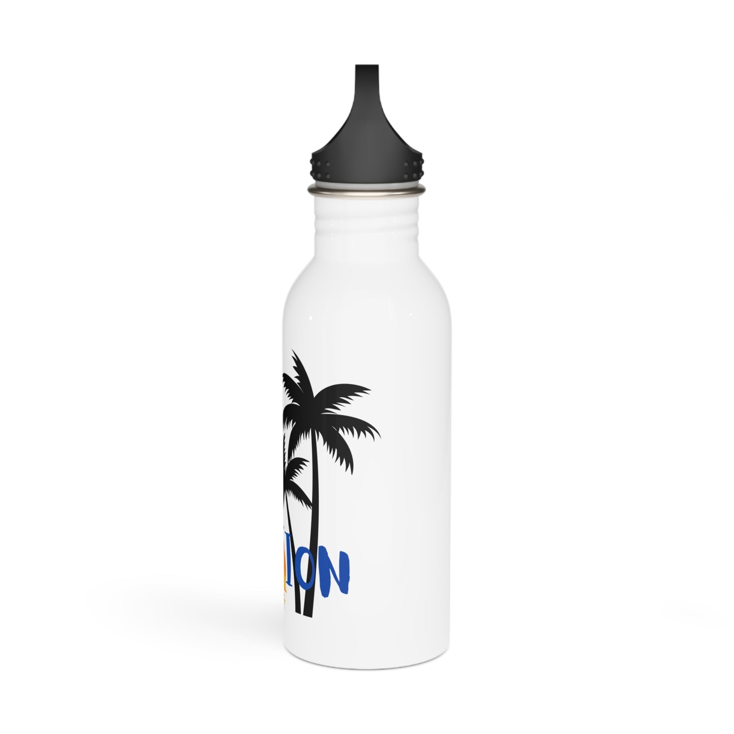 I need a Vacation / Stainless Steel Water Bottle