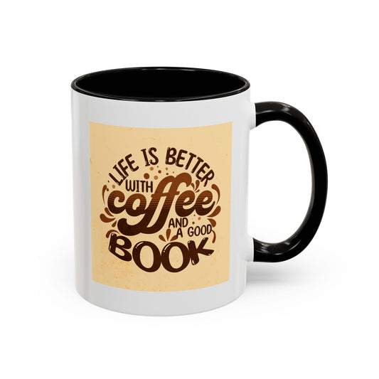 Life is better with coffee and a good book / Colorful Mugs (11oz, 15oz)