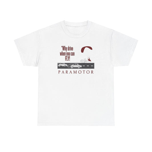 Why drive when you can fly / paramotor Unisex Heavy Cotton Tee