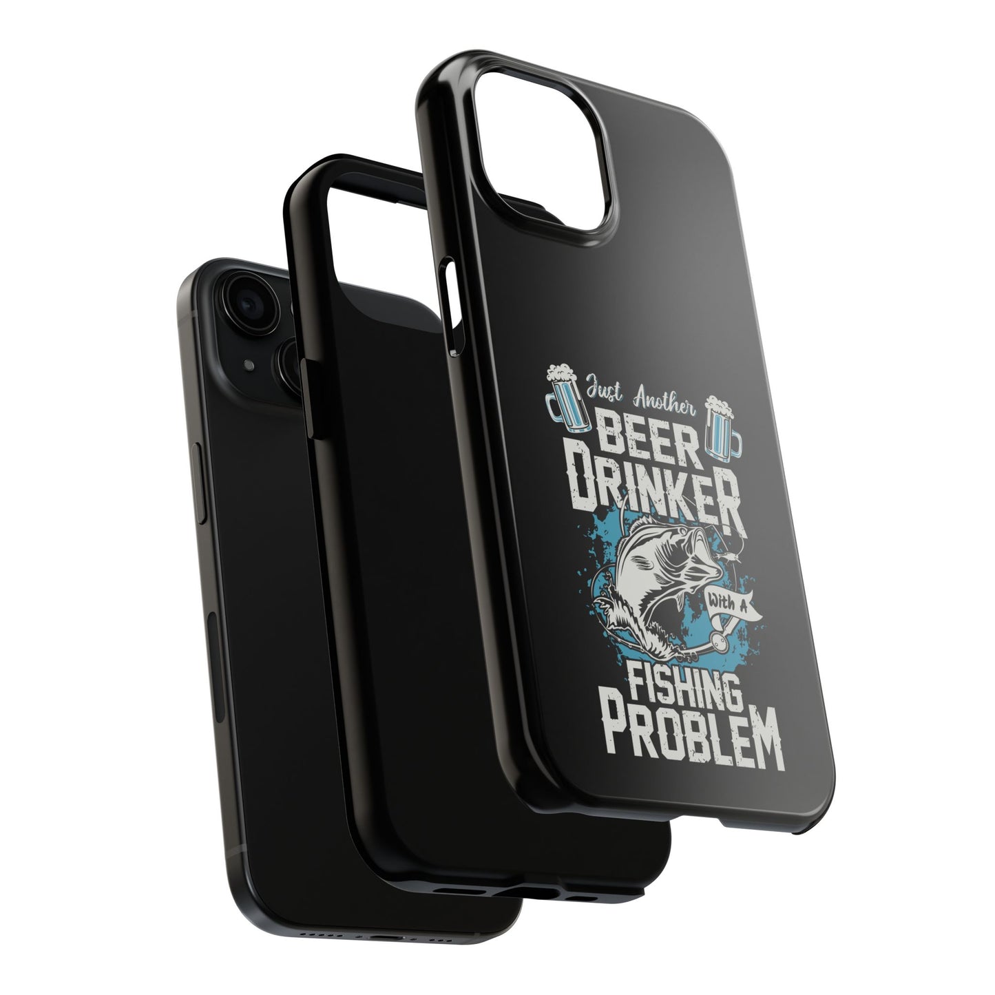 Just another beer drinker with a fishing problem / Tough Phone Cases