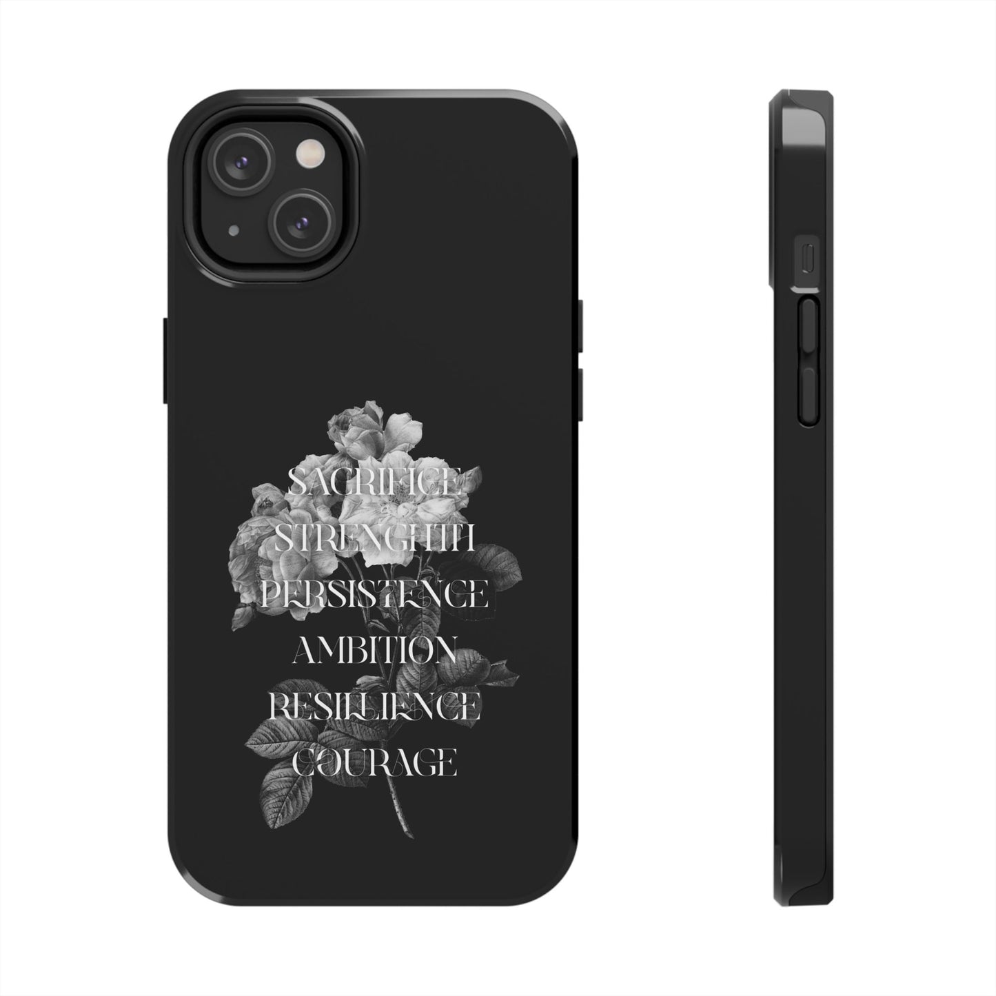 Sacrifice Strength Persistence Ambition Resilience Courage / Tough Phone Cases