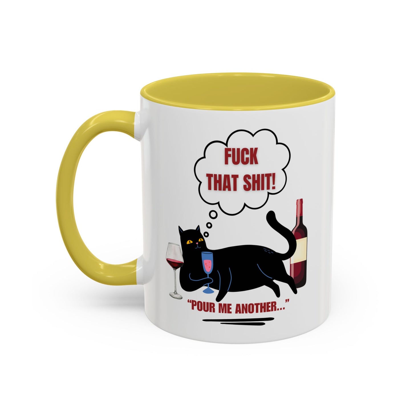 F That shit / Pour me another / Colorful Mugs (11oz, 15oz)