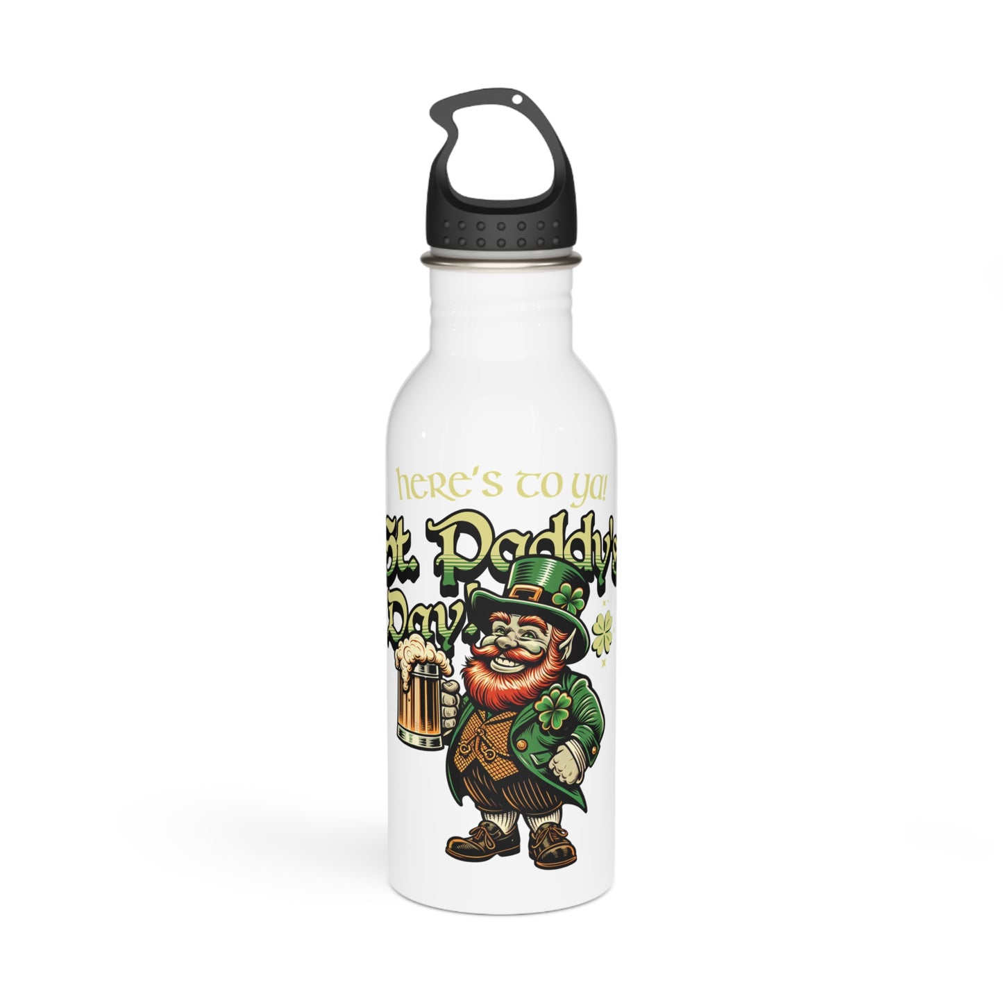 Here's To Ya / St. Patrick's Day / Stainless Steel Water Bottle