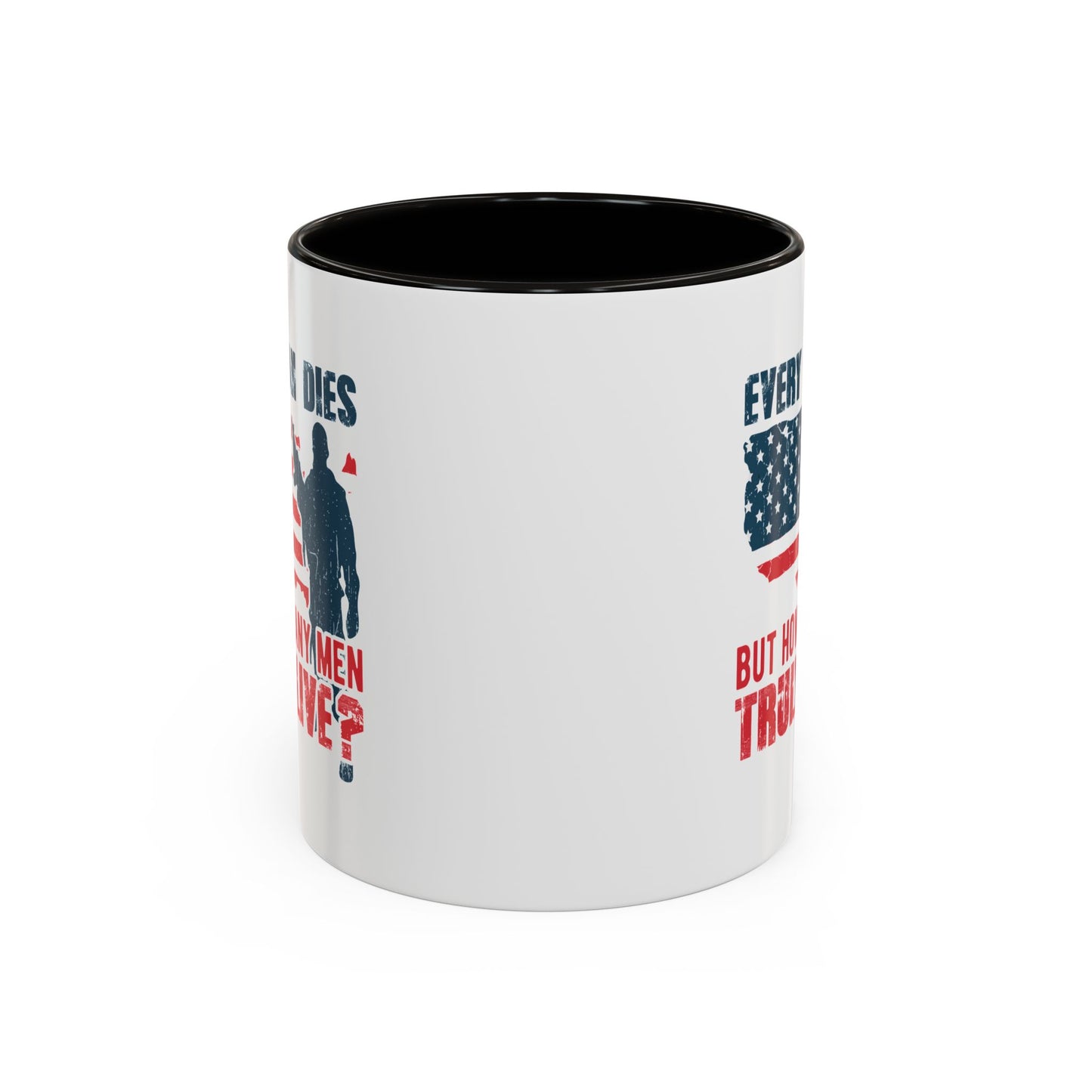 Every man dies but how many men truly live / Colorful Mugs (11oz, 15oz)