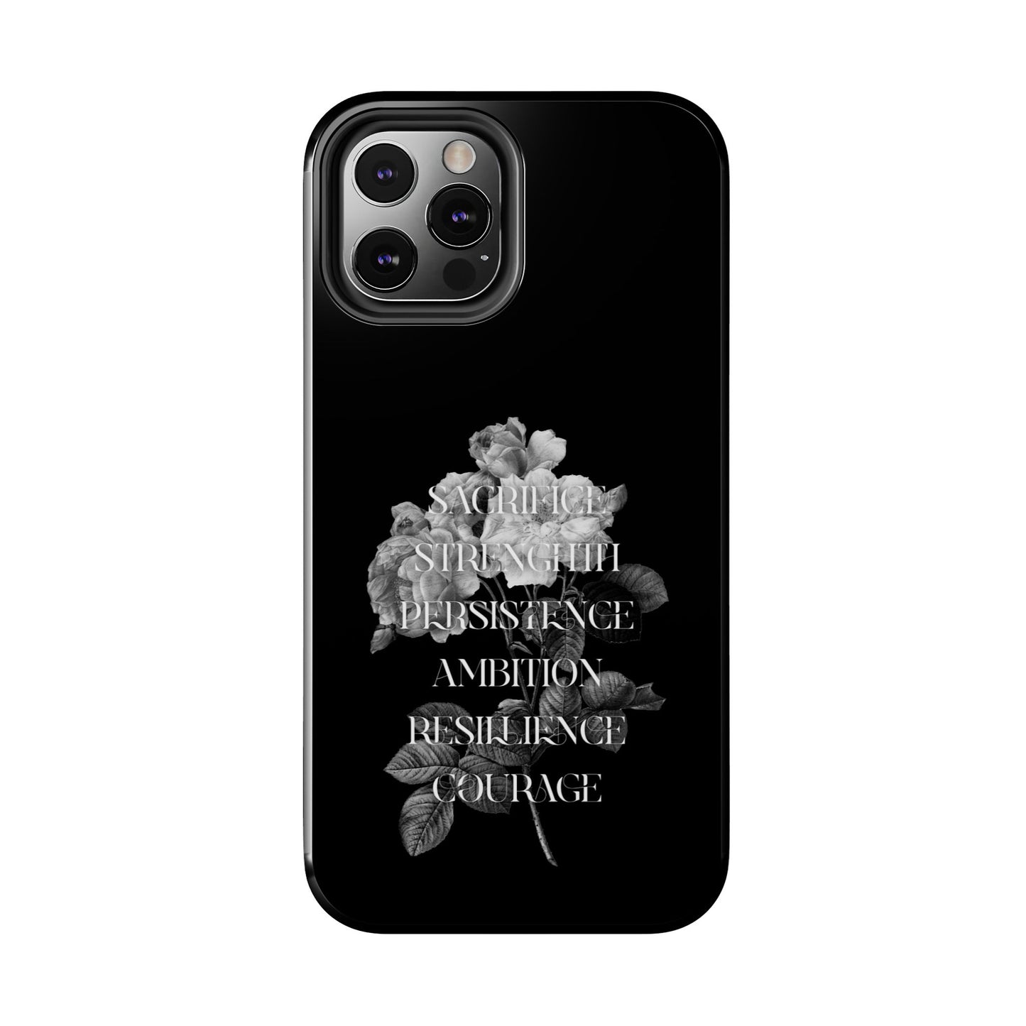 Sacrifice Strength Persistence Ambition Resilience Courage / Tough Phone Cases