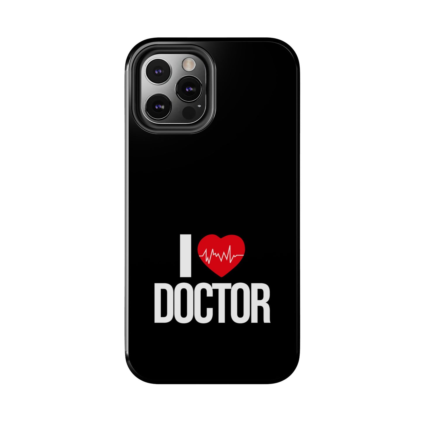 I love Doctor / Tough Phone Cases