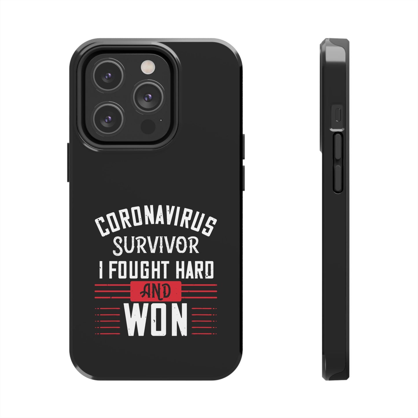 Corona virus survivor / Tough Phone Cases