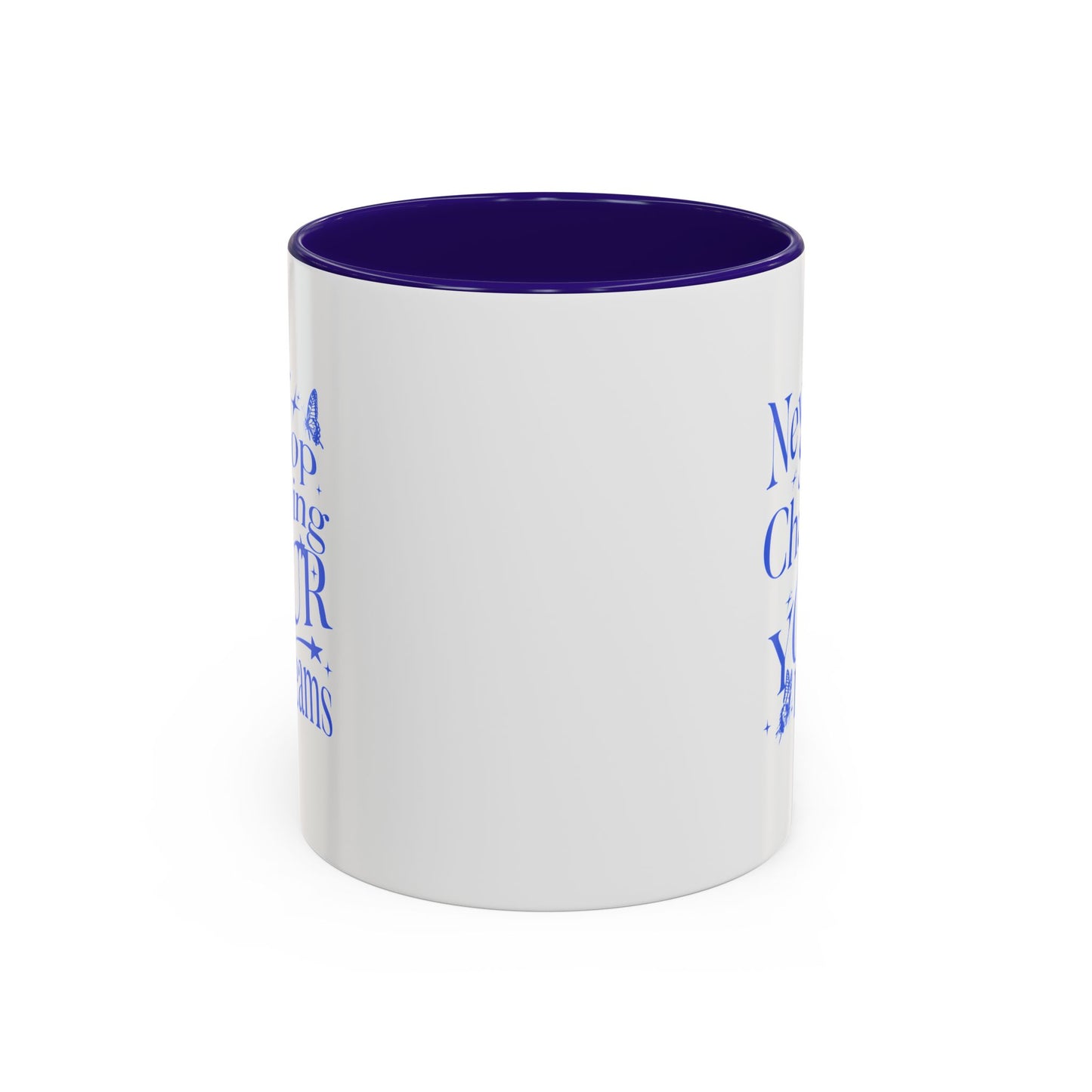 Never stop chasing your dreams / Colorful Mugs (11oz, 15oz)