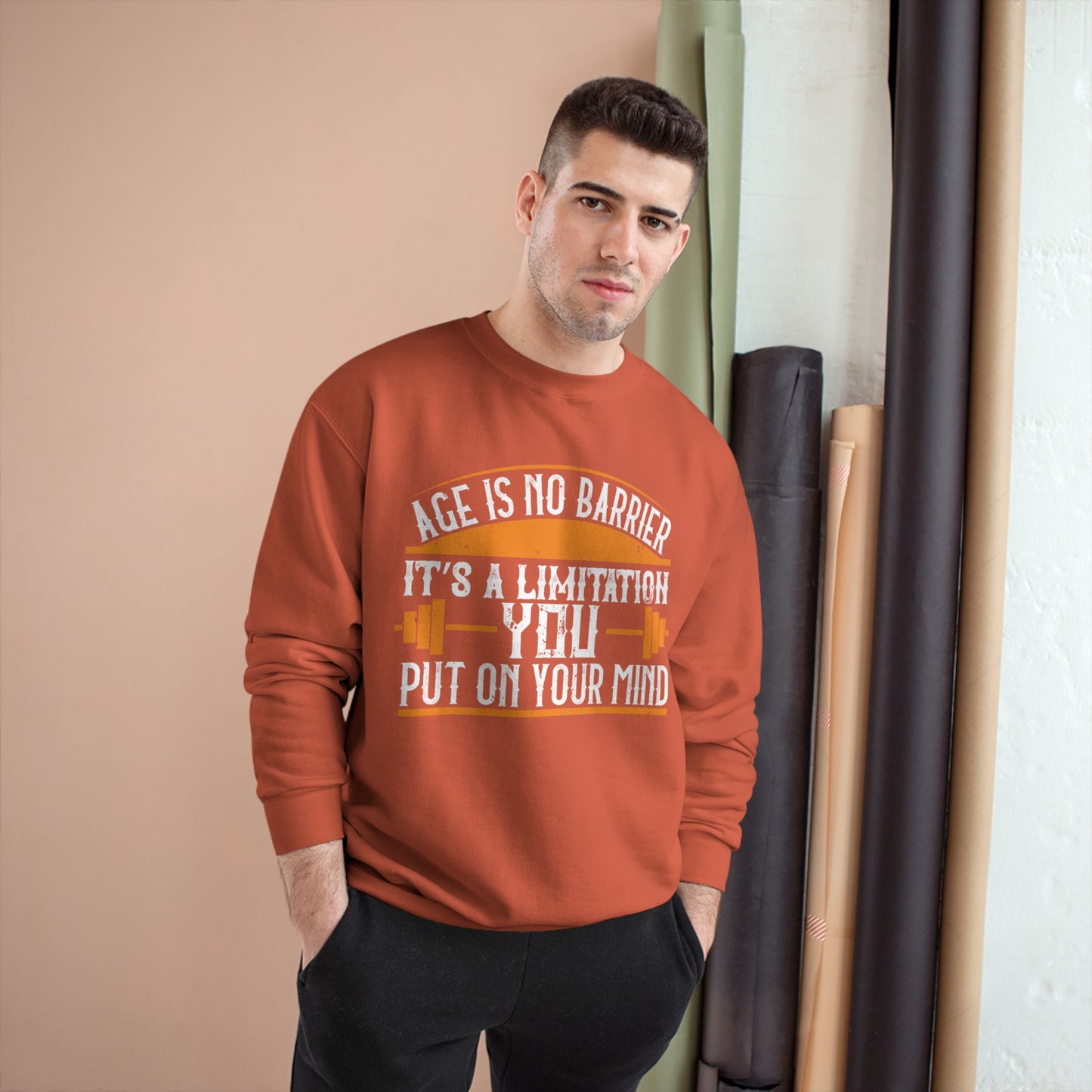 Age is no barrier / It's a limitation you put on your mind / Champion Sweatshirt
