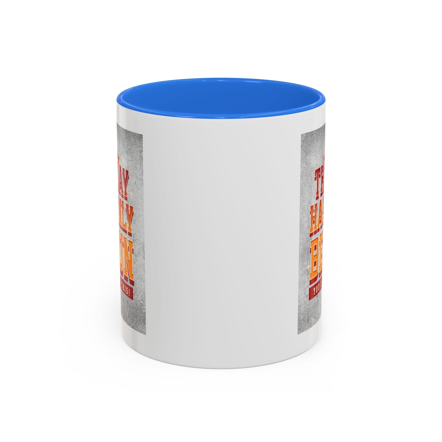 The day has only begun / Colorful Mugs (11oz, 15oz)