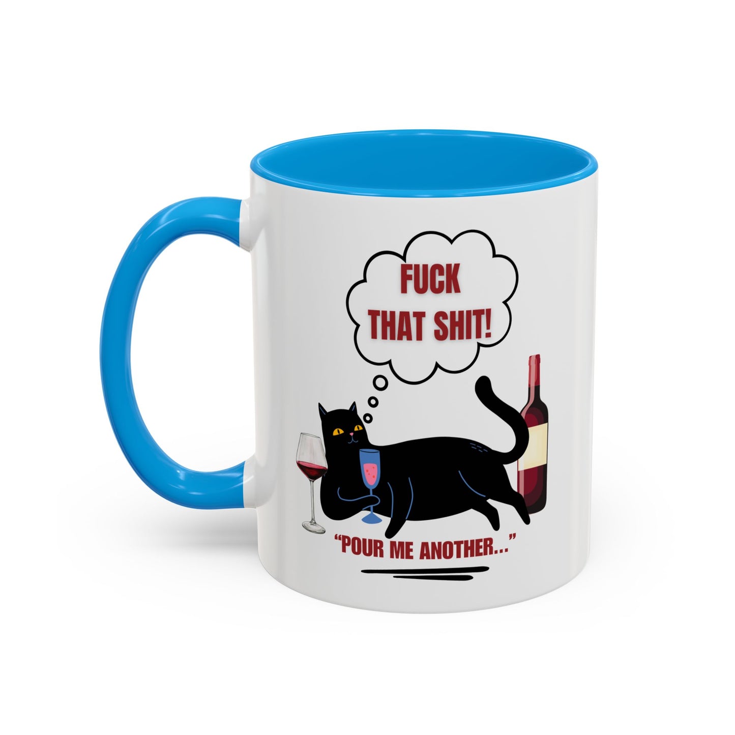 F That shit / Pour me another / Colorful Mugs (11oz, 15oz)