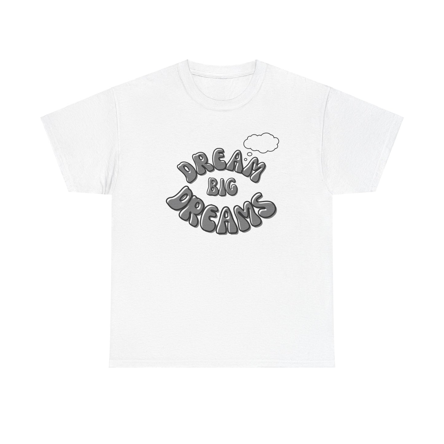 Dream big Dreams Unisex Heavy Cotton Tee