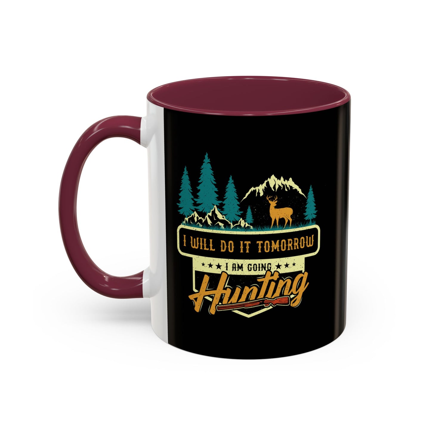 I will do it tomorrow, I'm going hunting / Colorful Mugs (11oz, 15oz)