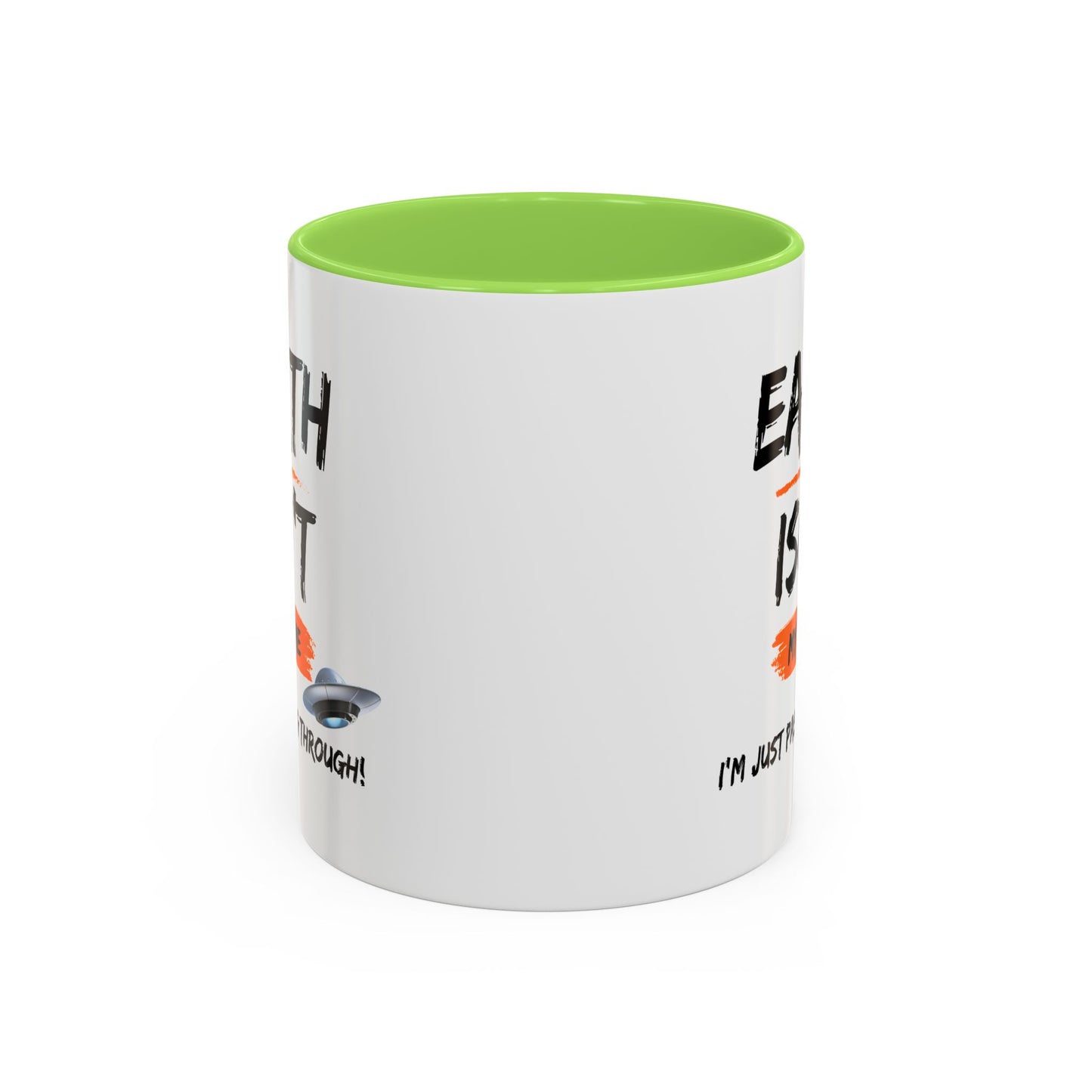 Earth isn't my home / I'm just passing through / Colorful Mugs (11oz, 15oz)