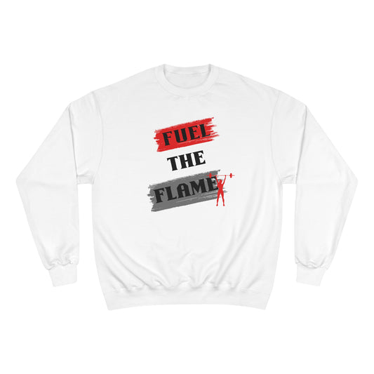 Fuel the Flame / Champion Sweatshirt