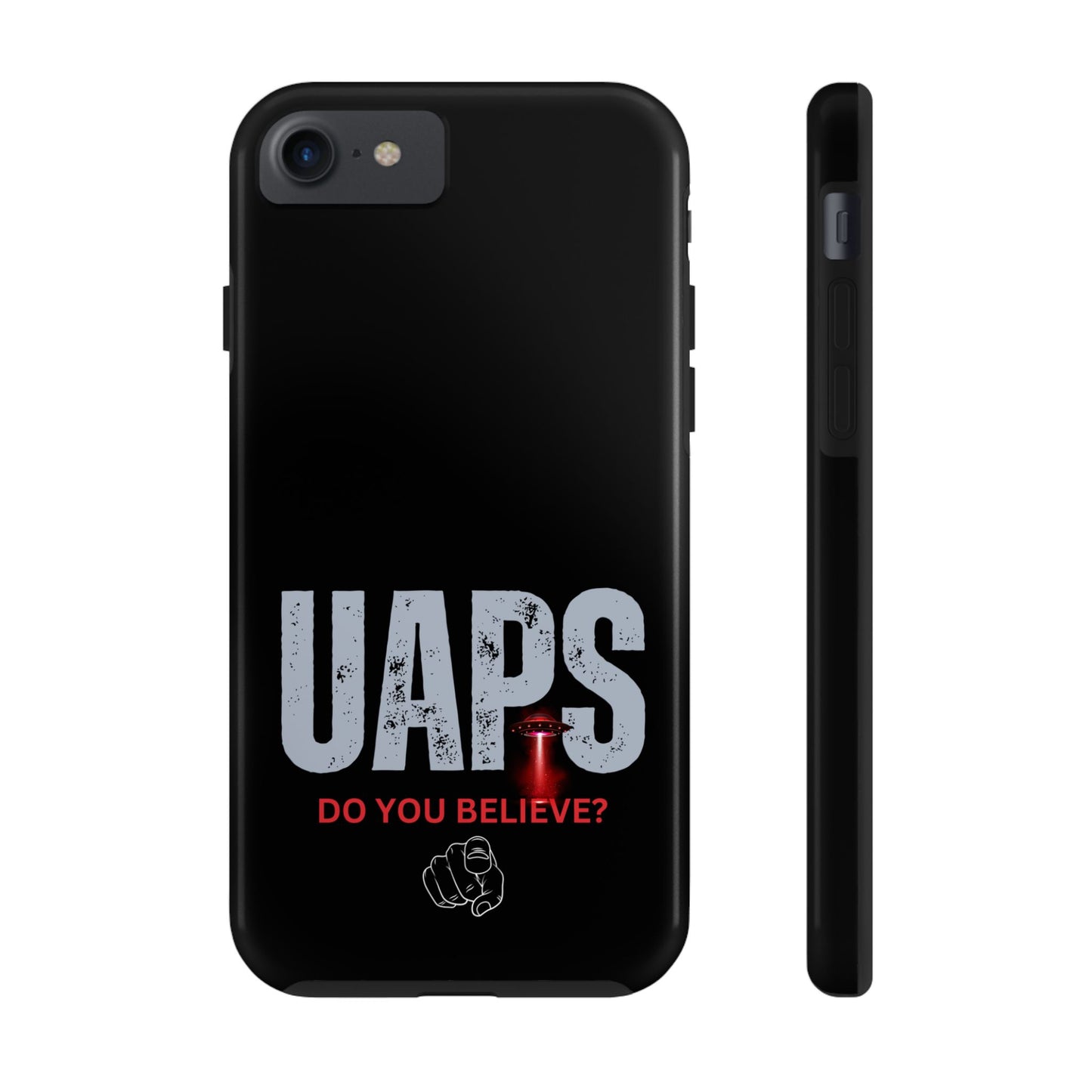 UAPS / Do YOU believe? / Tough Phone Cases