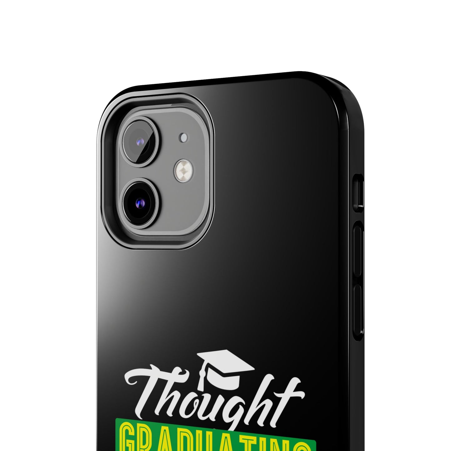 Thought graduation was tough / wait til you get a boss / Tough Phone Cases