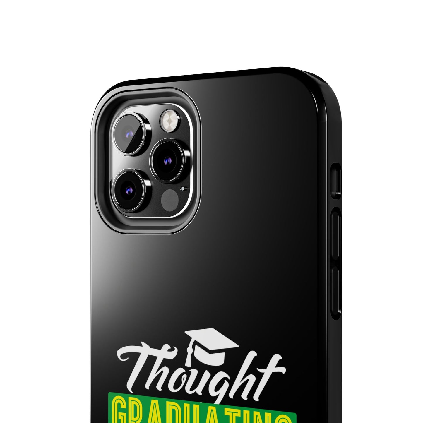 Thought graduation was tough / wait til you get a boss / Tough Phone Cases