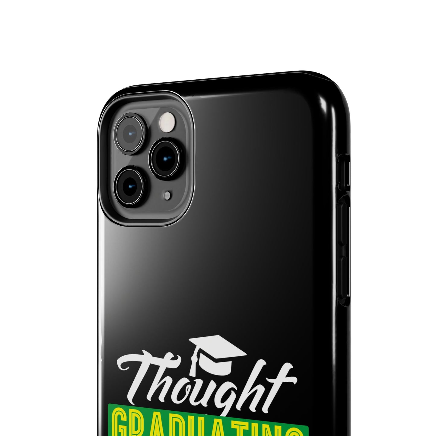 Thought graduation was tough / wait til you get a boss / Tough Phone Cases