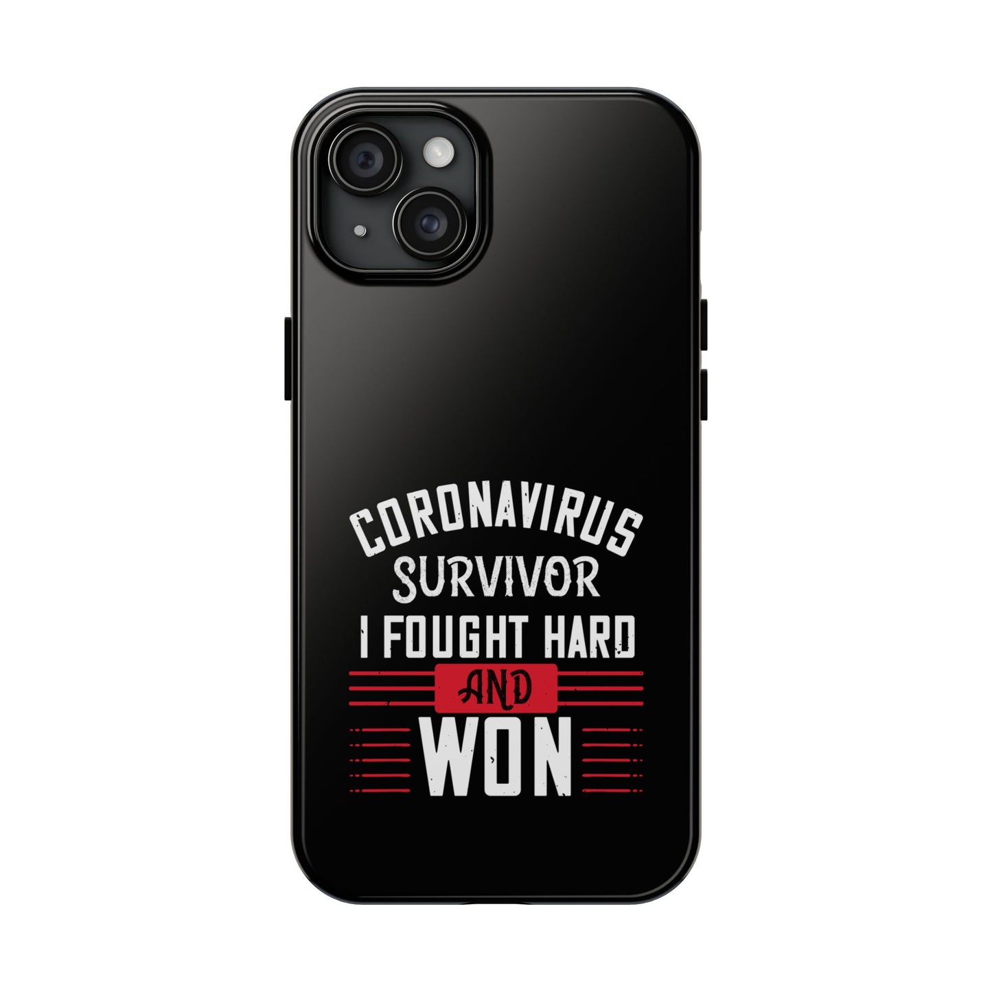 Corona virus survivor / Tough Phone Cases