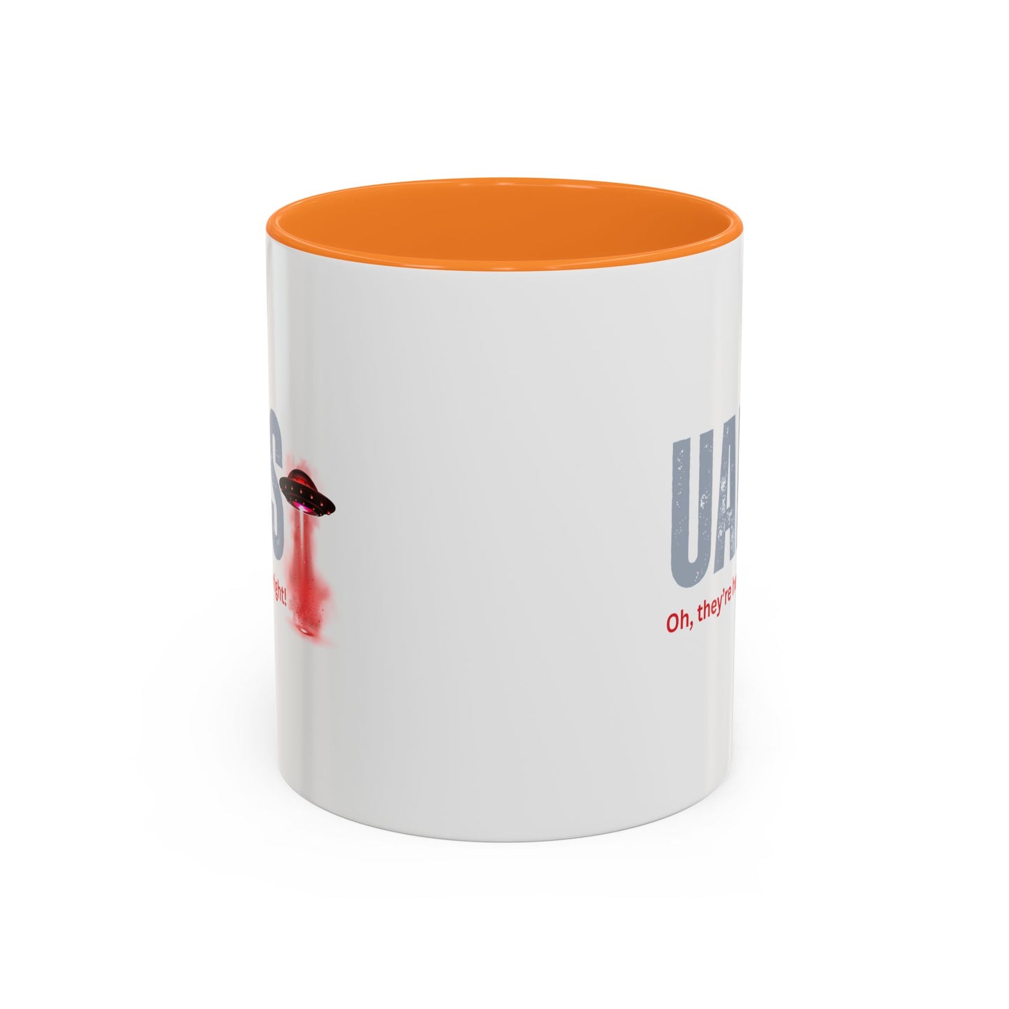 UAPS / Oh they're here all right! / Colorful Mugs (11oz, 15oz)