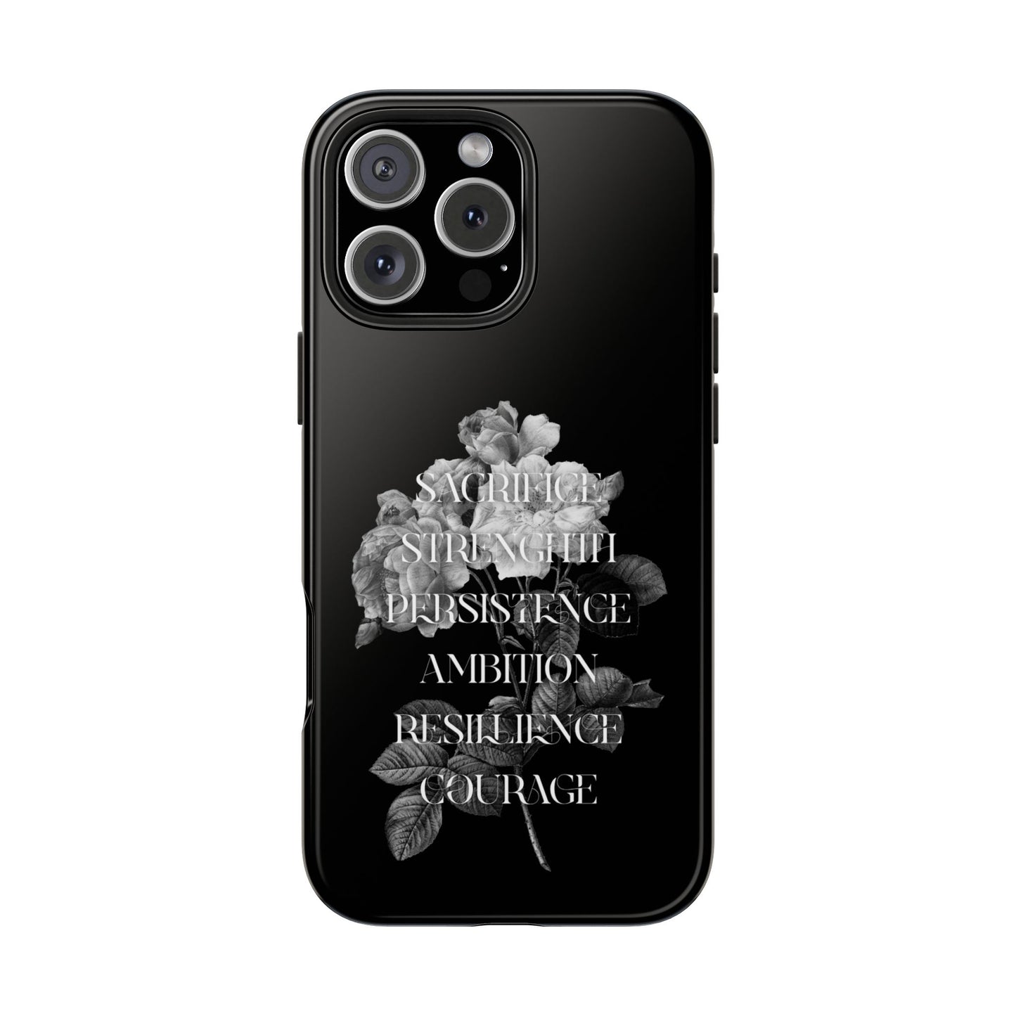 Sacrifice Strength Persistence Ambition Resilience Courage / Tough Phone Cases