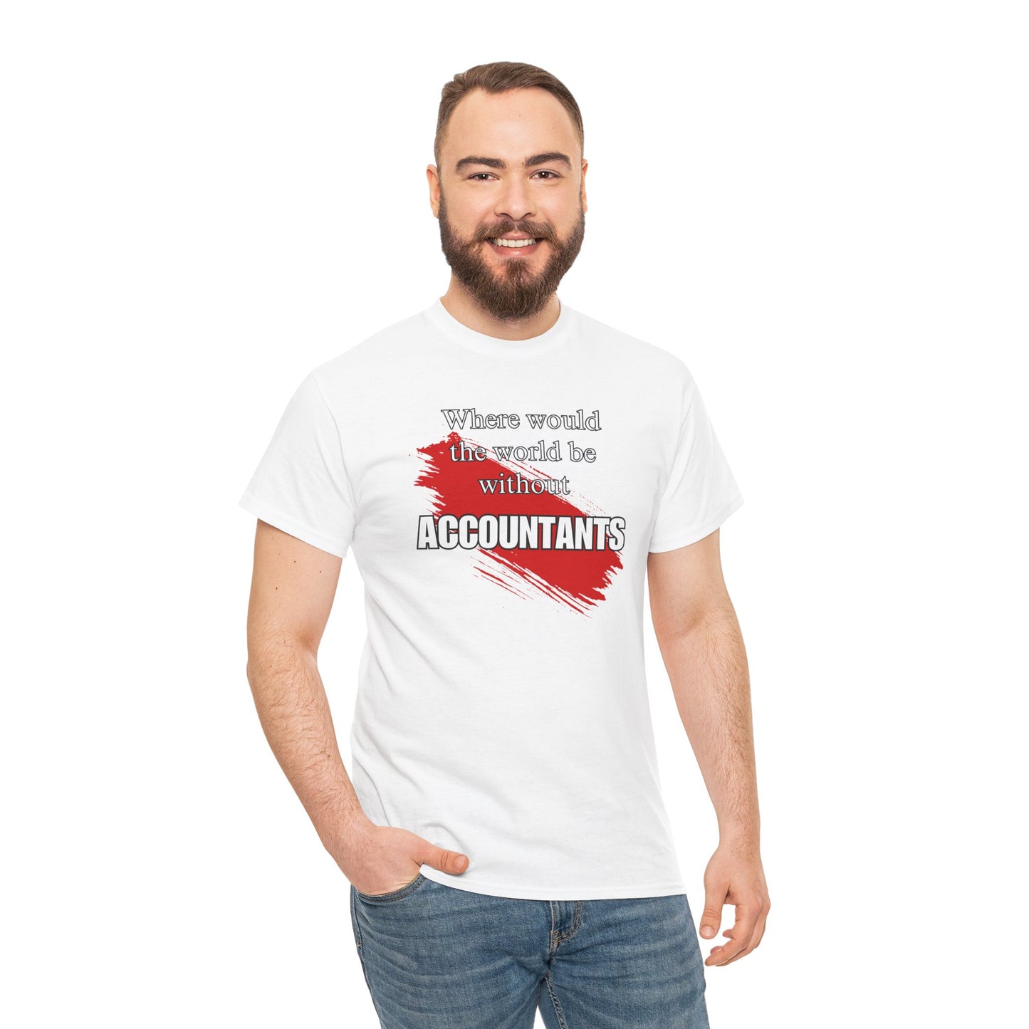 Where would the world be without Accountants Unisex Heavy Cotton Tee