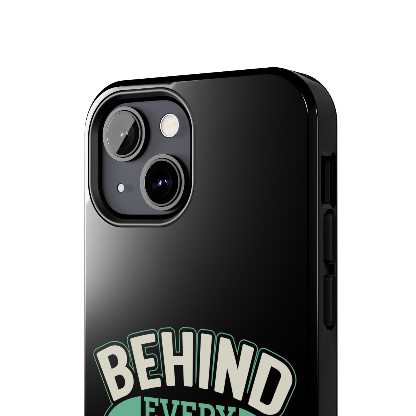 Behind every good kid is a great dad / Tough Phone Cases