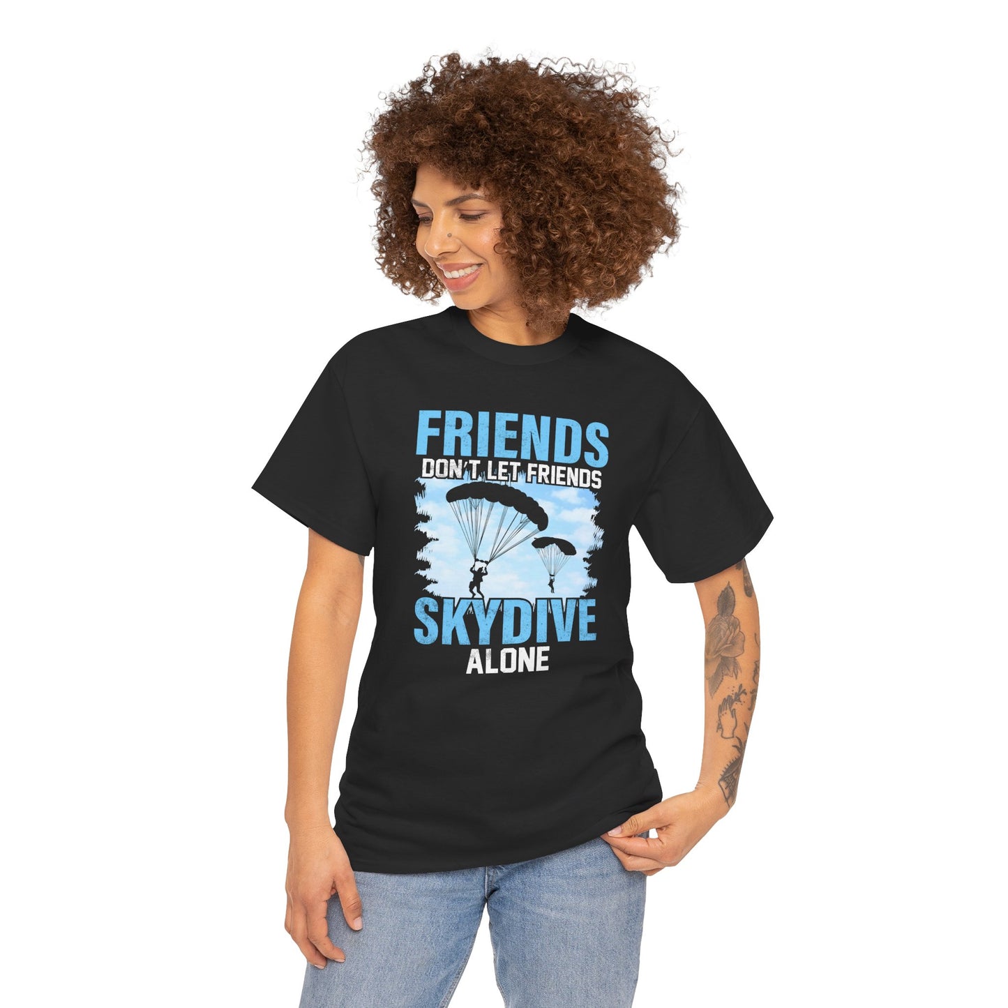 Friends don't let friends skydive alone Unisex Heavy Cotton Tee