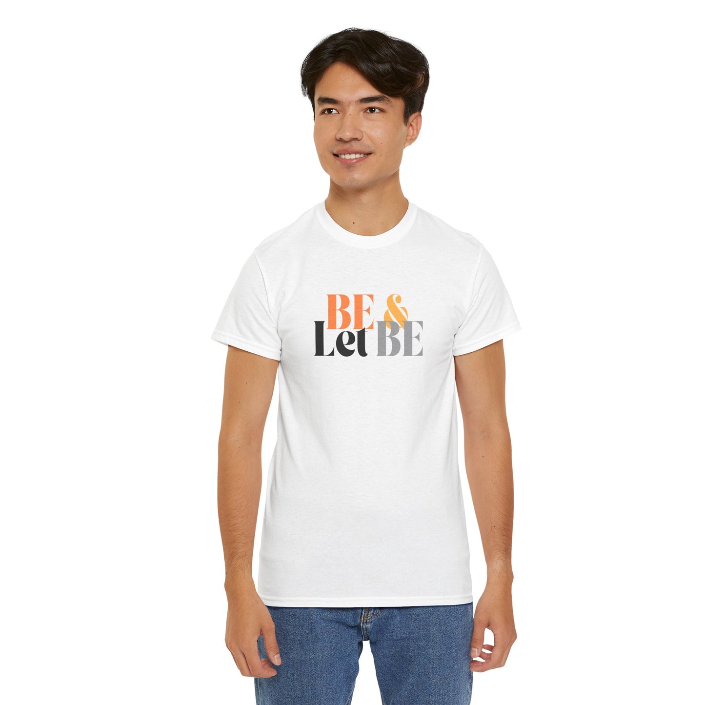 Be & Let Be Unisex Heavy Cotton Tee