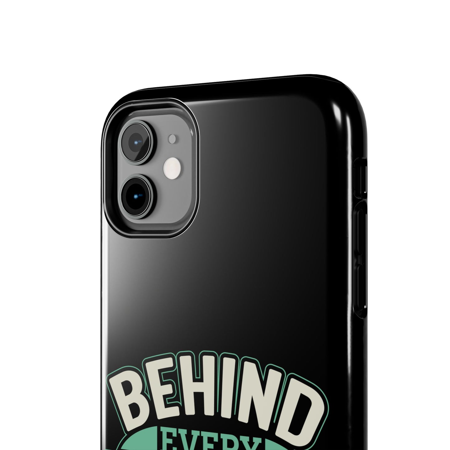 Behind every good kid is a great dad / Tough Phone Cases