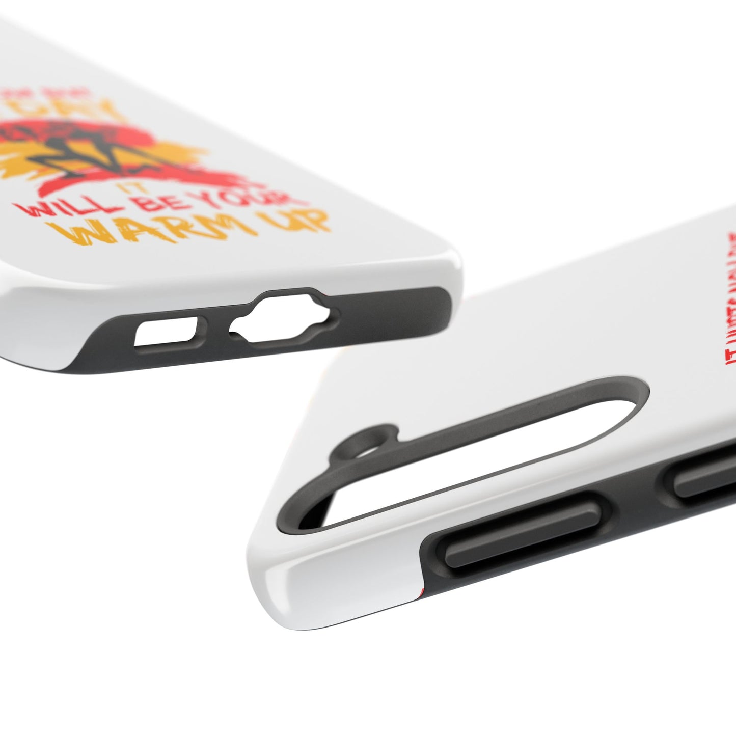 It hurts now but 1 day it will be your warm up / Tough Phone Cases