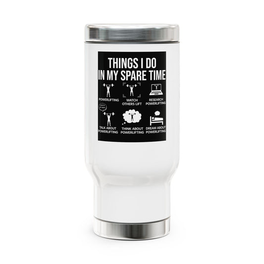 Things I do in my spare Time / Stainless Steel Travel Mug with Handle, 14oz